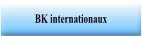 BK internationaux.