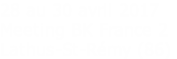 28 au 30 avril 2017
Meeting BK France 2
Lathus-St-Rémy (86)
