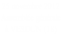 25 novembre 2012
Assemblée générale 
à VESDUN (18)
